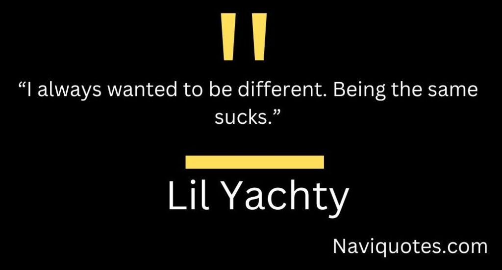 Lil Yachty Quotes on to Inspire Positivity & Great Music
