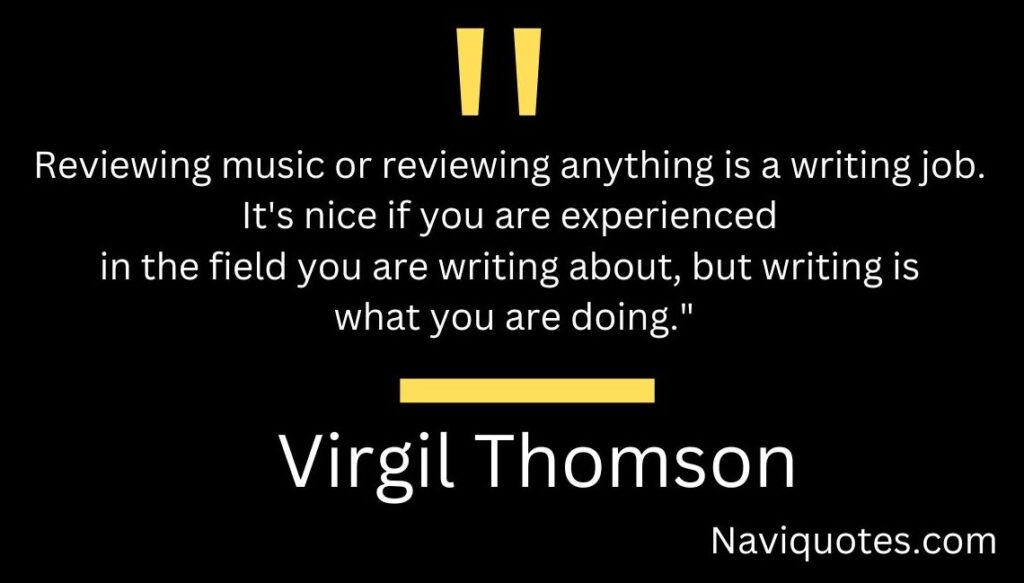 Best Virgil Thomson Quotes