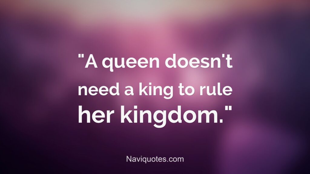 Queen Savage Quotes