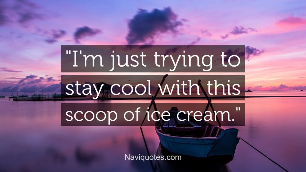 Ice Cream Captions and Quotes