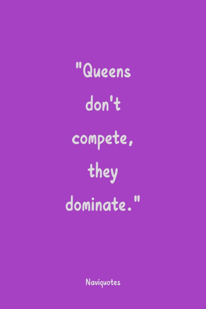 Best Savage Queen Quotes