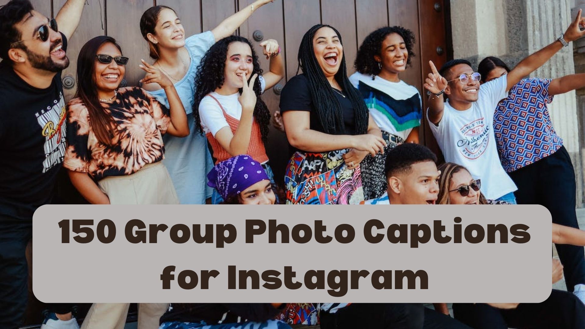 Group Photo Captions for Instagram