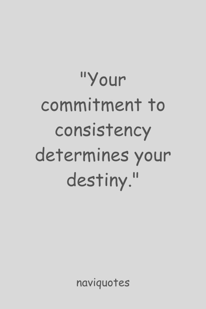 Consistency Quotes