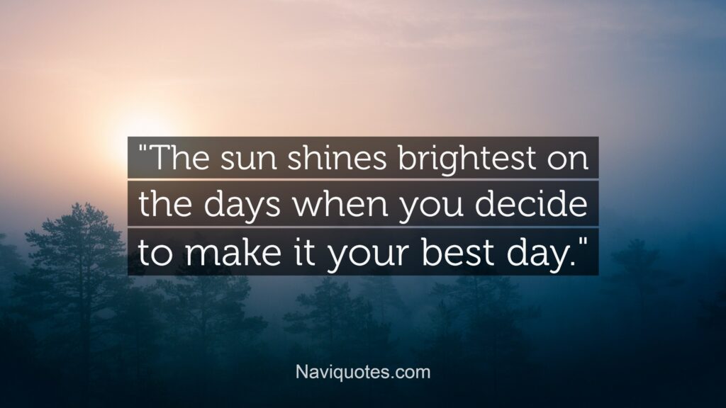 120 Best Day Quotes To Brighten Your Mood Instantly 