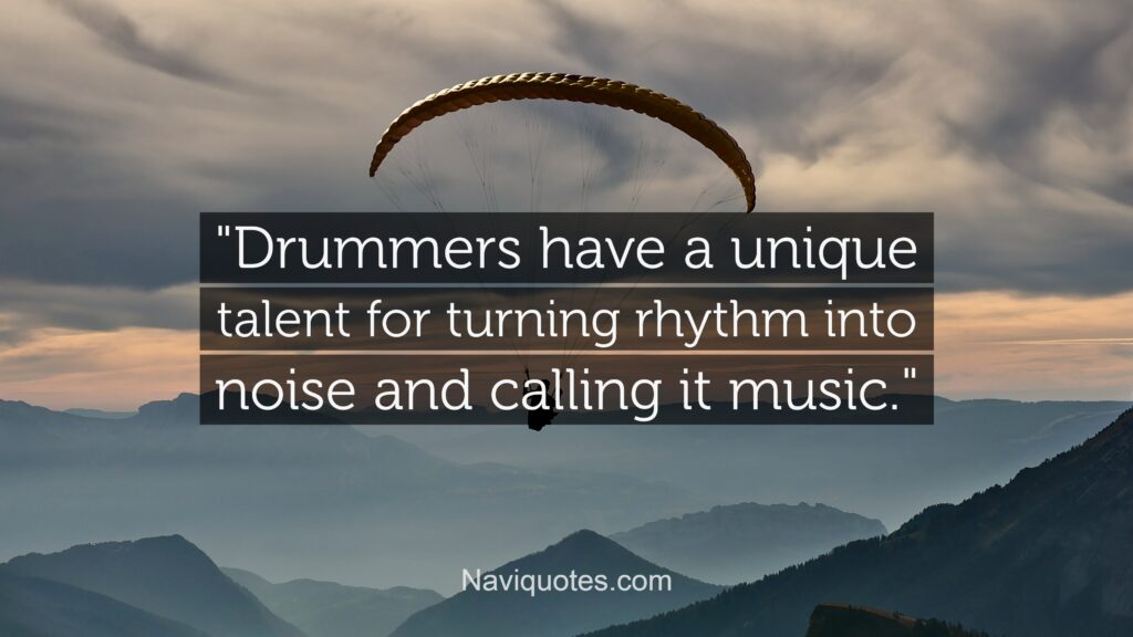 Funny Drummer Quotes 