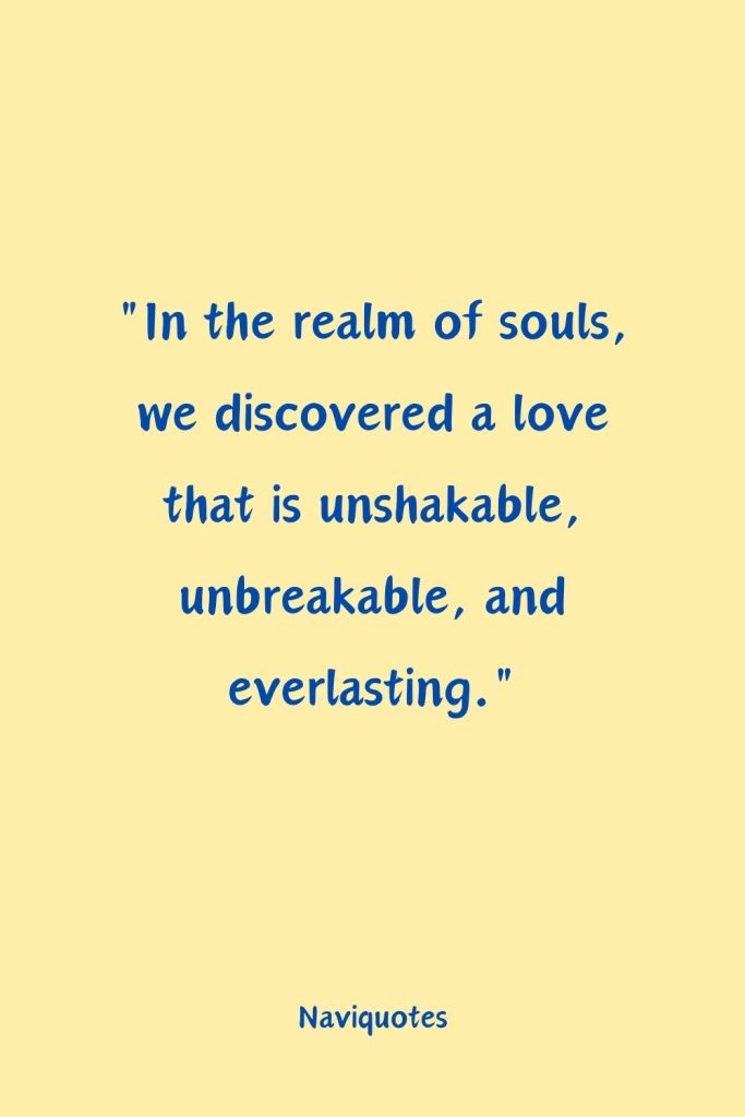 Unconditional Love Soulmate Quotes